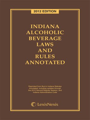 cover image of Indiana Alcoholic Beverage Laws and Rules Annotated